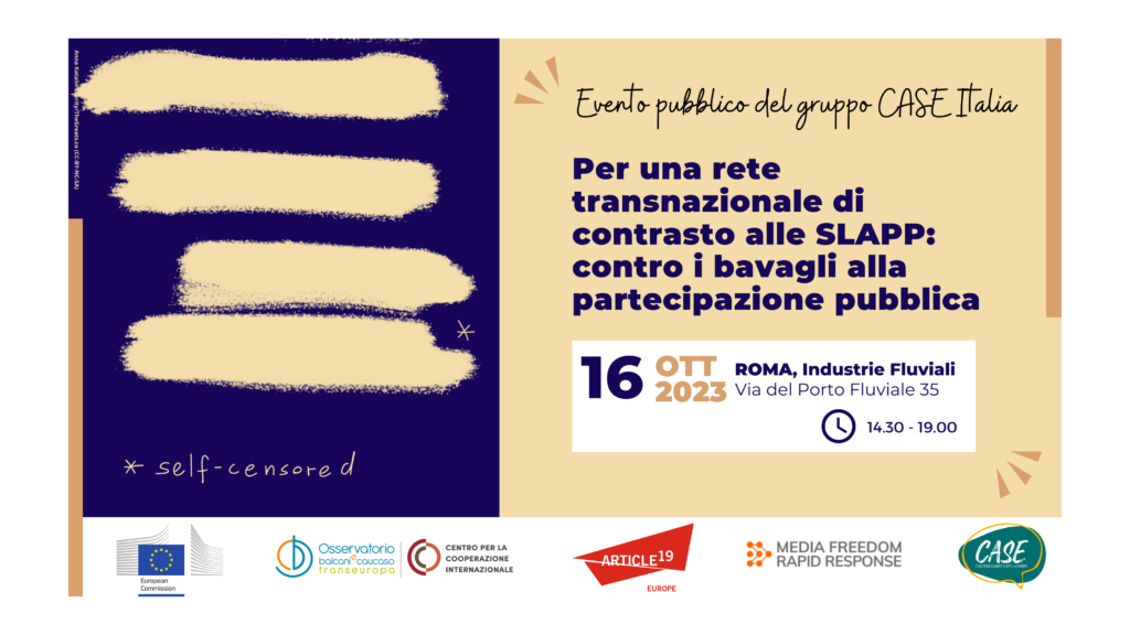On October 16, 2023, the first public event of CASE Italia dedicated to countering SLAPPs will take place in Rome. Speakers include journalists, activists, experts in the field, and representatives of a range of organisations advocating for freedom of expression.